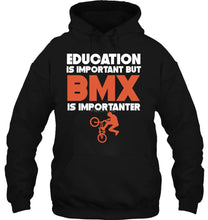 Lade das Bild in den Galerie-Viewer, Men/ Women &quot;Education Is Important But BMX Is Importanter&quot; Hoodie Sweater
